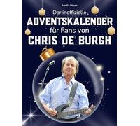 Der inoffizielle Adventskalender für Fans von Chris de Burgh: 24 Tage mit deinem Star bis Weihnachten. Fanbuch und Biografie in einem. Das ideale Geschenkt für alle Fans.