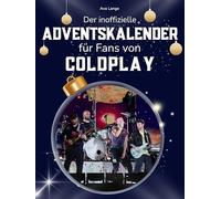 Der inoffizielle Adventskalender für Fans von Coldplay: 24 Tage mit deinem Star bis Weihnachten. Fanbuch und Biografie in einem. Das ideale Geschenkt für alle Fans.
