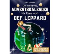 Der inoffizielle Adventskalender für Fans von Def Leppard: 24 Tage mit deinem Star bis Weihnachten. Fanbuch und Biografie in einem. Das ideale Geschenkt für alle Fans.