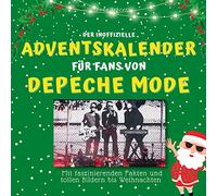 Der inoffizielle Adventskalender für Fans von Depeche Mode: Mit faszinierenden Fakten und Bildern bis Weihnachten