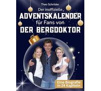 Der inoffizielle Adventskalender für Fans von Der Bergdoktor: 24 Tage mit deinem Star bis Weihnachten. Fanbuch und Biografie in einem. Das ideale Geschenkt für alle Fans.