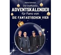 Der inoffizielle Adventskalender für Fans von Die Fantastischen Vier: 24 Tage mit deinem Star bis Weihnachten. Fanbuch und Biografie in einem. Das ideale Geschenkt für alle Fans.