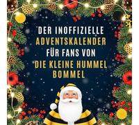 Der inoffizielle Adventskalender für Fans von Die kleine Hummel Bommel