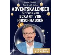 Der inoffizielle Adventskalender für Fans von Eckart von Hirschhausen: 24 Tage mit deinem Star bis Weihnachten. Fanbuch und Biografie in einem. Das ideale Geschenkt für alle Fans.