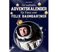 Der inoffizielle Adventskalender für Fans von Felix Baumgartner: 24 Tage mit deinem Star bis Weihnachten. Fanbuch und Biografie in einem. Das ideale Geschenkt für alle Fans.