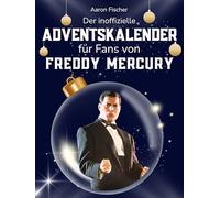 Der inoffizielle Adventskalender für Fans von Freddy Mercury: 24 Tage mit deinem Star bis Weihnachten. Fanbuch und Biografie in einem. Das ideale Geschenkt für alle Fans.