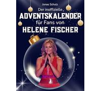 Der inoffizielle Adventskalender für Fans von Helene Fischer: 24 Tage mit deinem Star bis Weihnachten. Fanbuch und Biografie in einem. Das ideale Geschenkt für alle Fans.