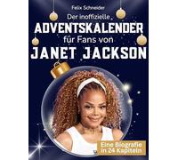 Der inoffizielle Adventskalender für Fans von Janet Jackson: 24 Tage mit deinem Star bis Weihnachten. Fanbuch und Biografie in einem. Das ideale Geschenkt für alle Fans.