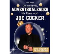 Der inoffizielle Adventskalender für Fans von Joe Cocker: 24 Tage mit deinem Star bis Weihnachten. Fanbuch und Biografie in einem. Das ideale Geschenkt für alle Fans.