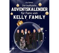Der inoffizielle Adventskalender für Fans von Kelly Family: 24 Tage mit deinem Star bis Weihnachten. Fanbuch und Biografie in einem. Das ideale Geschenkt für alle Fans.