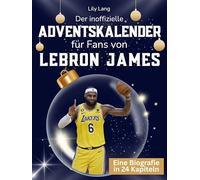 Der inoffizielle Adventskalender für Fans von LeBron James: 24 Tage mit deinem Star bis Weihnachten. Fanbuch und Biografie in einem. Das ideale Geschenkt für alle Fans.