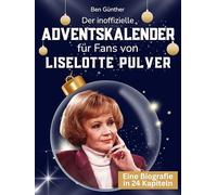 Der inoffizielle Adventskalender für Fans von Liselotte Pulver: 24 Tage mit deinem Star bis Weihnachten. Fanbuch und Biografie in einem. Das ideale Geschenkt für alle Fans.