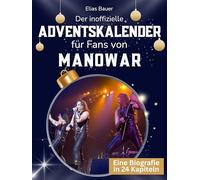 Der inoffizielle Adventskalender für Fans von Manowar: 24 Tage mit deinem Star bis Weihnachten. Fanbuch und Biografie in einem. Das ideale Geschenkt für alle Fans.