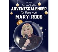 Der inoffizielle Adventskalender für Fans von Mary Roos: 24 Tage mit deinem Star bis Weihnachten. Fanbuch und Biografie in einem. Das ideale Geschenkt für alle Fans.
