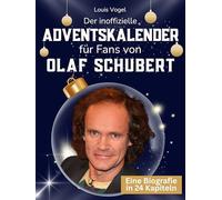 Der inoffizielle Adventskalender für Fans von Olaf Schubert: 24 Tage mit deinem Star bis Weihnachten. Fanbuch und Biografie in einem. Das ideale Geschenkt für alle Fans.