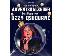 Der inoffizielle Adventskalender für Fans von Ozzy Osbourne: 24 Tage mit deinem Star bis Weihnachten. Fanbuch und Biografie in einem. Das ideale Geschenkt für alle Fans.
