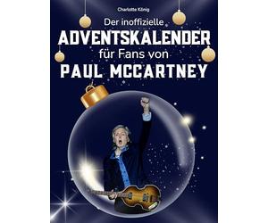 Der inoffizielle Adventskalender für Fans von Paul McCartney: 24 Tage mit deinem Star bis Weihnachten. Fanbuch und Biografie in einem. Das ideale Geschenkt für alle Fans.