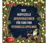 Der inoffizielle Adventskalender für Fans von Petronella Apfelmus