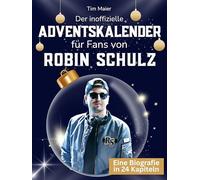 Der inoffizielle Adventskalender für Fans von Robin Schulz: 24 Tage mit deinem Star bis Weihnachten. Fanbuch und Biografie in einem. Das ideale Geschenkt für alle Fans.