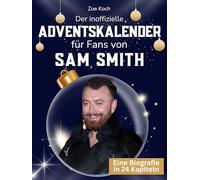 Der inoffizielle Adventskalender für Fans von Sam Smith: 24 Tage mit deinem Star bis Weihnachten. Fanbuch und Biografie in einem. Das ideale Geschenkt für alle Fans.