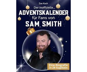 Der inoffizielle Adventskalender für Fans von Sam Smith: 24 Tage mit deinem Star bis Weihnachten. Fanbuch und Biografie in einem. Das ideale Geschenkt für alle Fans.