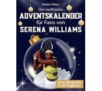 Der inoffizielle Adventskalender für Fans von Serena Williams: 24 Tage mit deinem Star bis Weihnachten. Fanbuch und Biografie in einem. Das ideale Geschenkt für alle Fans.