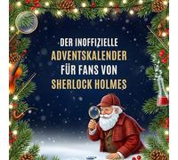 Der inoffizielle Adventskalender für Fans von Sherlock Holmes