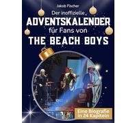 Der inoffizielle Adventskalender für Fans von The Beach Boys: 24 Tage mit deinem Star bis Weihnachten. Fanbuch und Biografie in einem. Das ideale Geschenkt für alle Fans.
