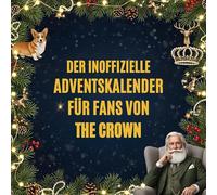 Der inoffizielle Adventskalender für Fans von The Crown