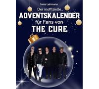 Der inoffizielle Adventskalender für Fans von The Cure: 24 Tage mit deinem Star bis Weihnachten. Fanbuch und Biografie in einem. Das ideale Geschenkt für alle Fans.