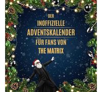 Der inoffizielle Adventskalender für Fans von The Matrix