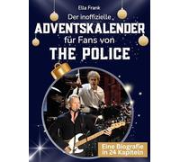 Der inoffizielle Adventskalender für Fans von The Police: 24 Tage mit deinem Star bis Weihnachten. Fanbuch und Biografie in einem. Das ideale Geschenkt für alle Fans.