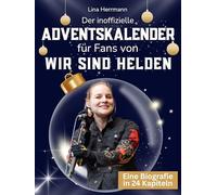 Der inoffizielle Adventskalender für Fans von Wir sind Helden