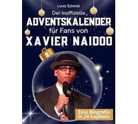 Der inoffizielle Adventskalender für Fans von Xavier Naidoo