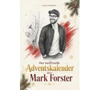 Der inoffizielle Adventskalender über Mark Forster: Fanbuch und Biografie in einem. Das ideale Geschenk für alle Fans.