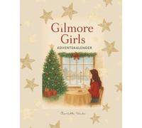 Der inoffizielle Gilmore Girls Adventskalender - Winterzauber in Stars Hollow: Für alle, die sich nach einer Prise Stars-Hollow-Magie im Alltag ... für Frauen, Stars Hollow Weihnachten, Feelg