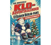 Der inoffizielle Klo-Adventskalender für Eisbären Berlin-Fans: Powerbreak auf dünnem Eis. Lustiges Geschenk für Weihnachten und Advent