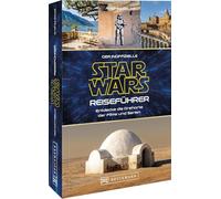 Der inoffizielle Star Wars Reiseführer: Entdecke die Drehorte der Filme und Serien