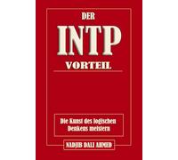DER INTP-VORTEIL: Die Kunst des logischen Denkens meistern
