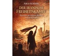 Der iranische Freiheitskampf: Zwischen Revolution, Reform und Widerstand