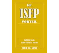 DER ISFP-VORTEIL: Aufblühen als introvertierter Sensor