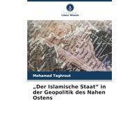 „Der Islamische Staat“ in der Geopolitik des Nahen Ostens
