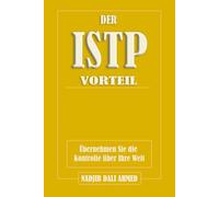 DER ISTP-VORTEIL: Übernehmen Sie die Kontrolle über Ihre Welt