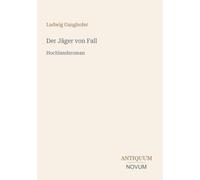 Der Jäger von Fall: Hochlandsroman