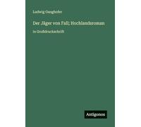 Der Jäger von Fall; Hochlandsroman: in Großdruckschrift