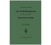 Der Jährliche Gang Der Luft- Und Bodentemperatur Im Freien Und In Waldungen Und Der Wärmeaustausch Im Erdboden