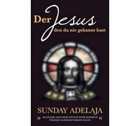 Der Jesus, Den Du Nie Gekannt Hast