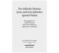 Der Jüdische Messias Jesus Und Sein Jüdischer Apostel Paulus