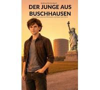 Der Junge aus Buschhausen: Ein Leben zwischen Ruhrpott und New York Teil 2