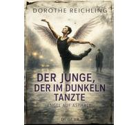 Der Junge, der im Dunkeln tanzte - Engel auf Asphalt - ROMAN